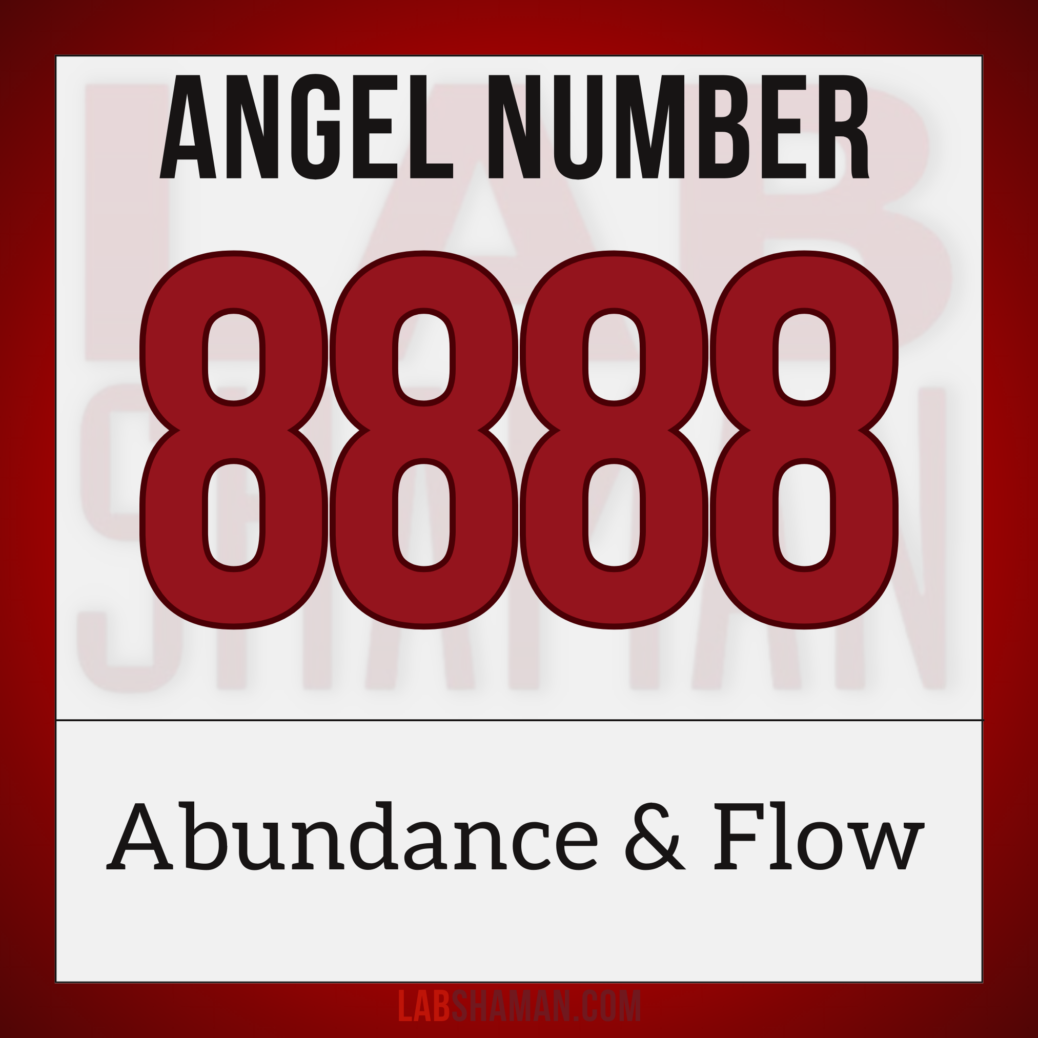 LAB Shaman, 8888, Angel Number 8888, spiritual meaning, Infinite abundance, cyclical prosperity, material and spiritual balance, harmonious flow, continuous energy, karmic rewards multiplied, 