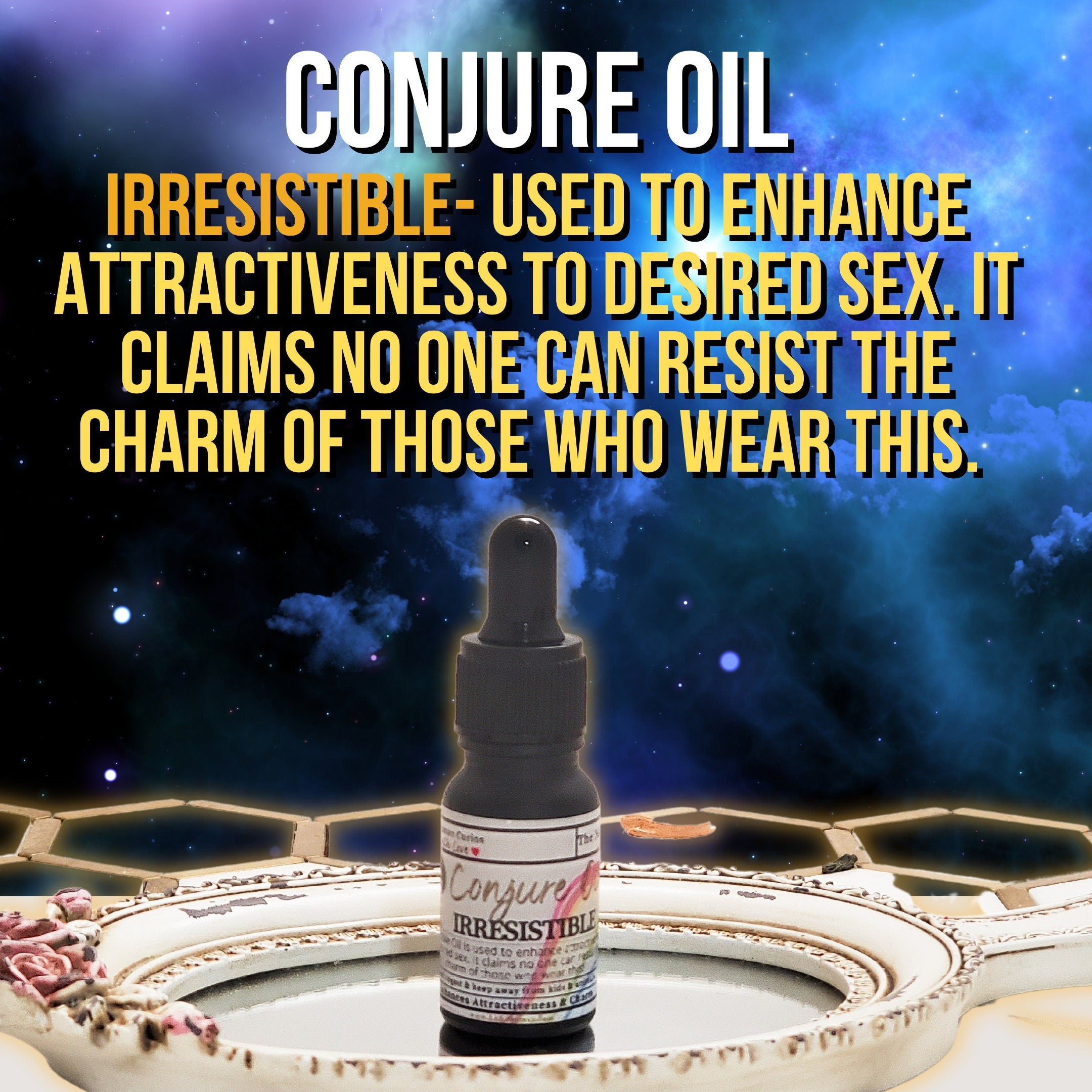 irresistible oil, Conjure oil, hoodoo oil, like art of the root, spell oil,  anointing oil, witchcraft oil, hoodoo supplies, intention oil, ritual oil, altar oil, protection oil, blessing oil, magic oil, curios, van van oil,  witch oil.